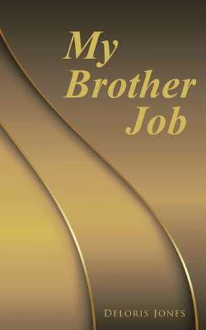 My Brother Job de Deloris Jones