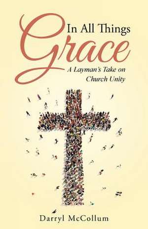 In All Things Grace de Darryl McCollum