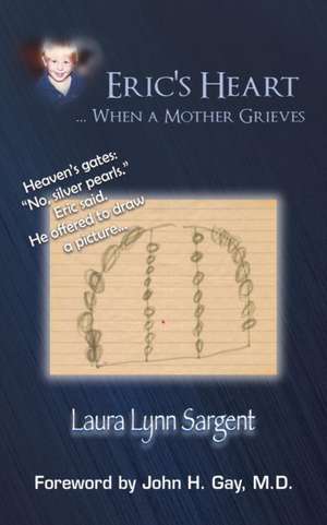 Eric's Heart... When a Mother Grieves de Laura Lynn Sargent