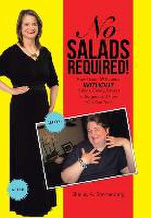 No Salads Required! de Shelley A. Sonnenberg