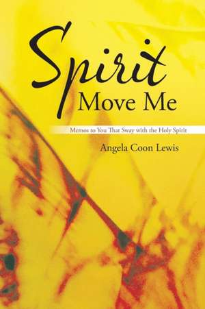 Spirit Move Me de Angela Coon Lewis