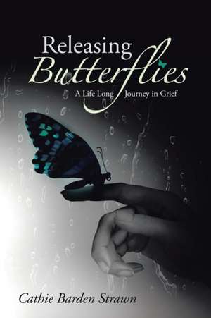 Releasing Butterflies de Cathie Barden Strawn