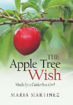 The Apple Tree Wish de Maria Martinez