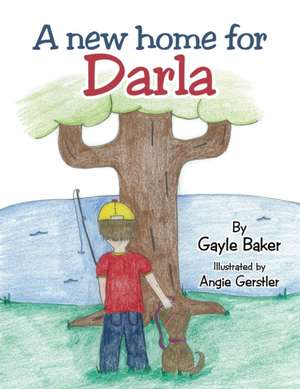 A New Home for Darla de Gayle Baker