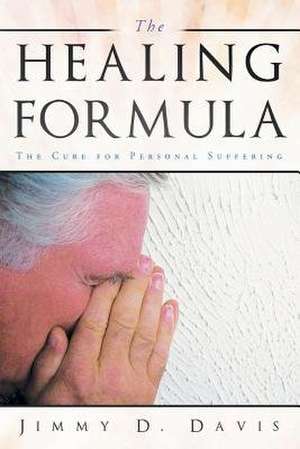 The Healing Formula de Jimmy D. Davis