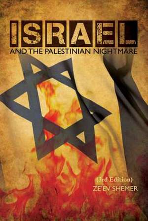 Israel and the Palestinian Nightmare de Ze'ev Shemer