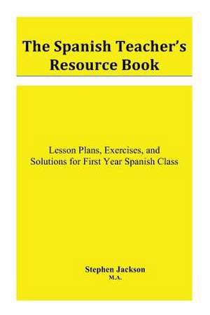 The Spanish Teacher's Resource Book de Stephen Jackson