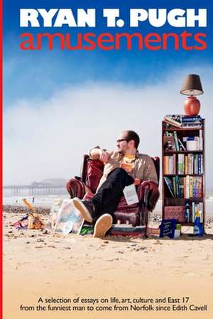 Amusements de Ryan T. Pugh