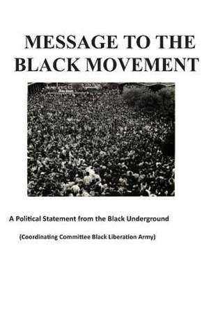 Message to the Black Movement de Black Liberation Army