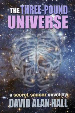 The Three-Pound Universe de David Alan Hall