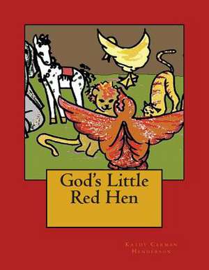 God's Little Red Hen de Kathy Carman Henderson