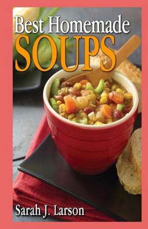 Best Homemade Soups: A Los Angeles Carless Travel Guide de Sarah J. Larson