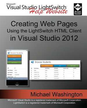 Creating Web Pages Using the Lightswitch HTML Client de Michael Washington