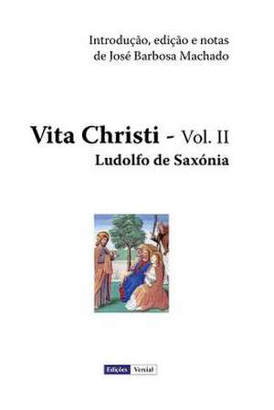 Vita Christi - II de Ludolfo De Saxonia