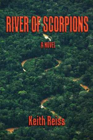 River of Scorpions de Keith Reiss