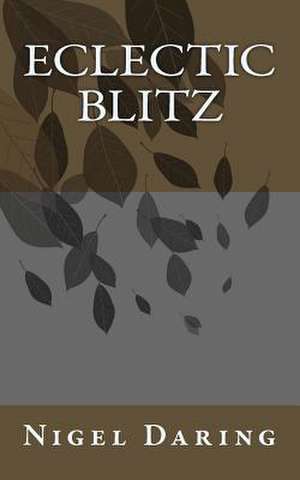 Eclectic Blitz de Nigel S. Daring