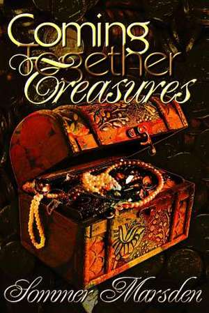 Coming Together Treasures de Sommer Marsden