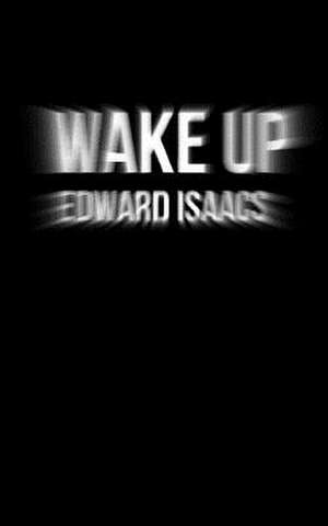 Wake Up de Edward Isaacs