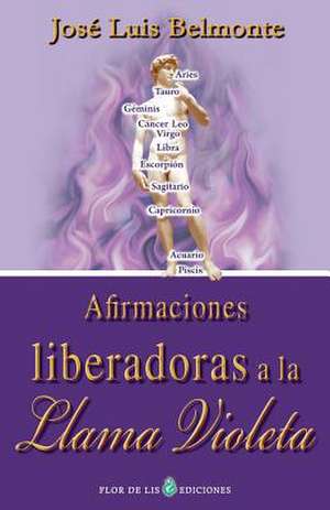 Afirmaciones Liberadoras a la Llama Violeta de Jose Luis Belmonte