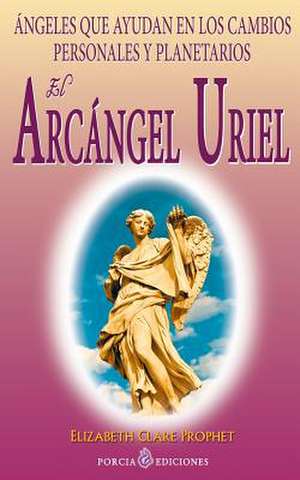 El Arcangel Uriel de Prophet, Elizabeth Clare