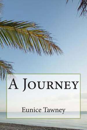 A Journey de Eunice Tawney