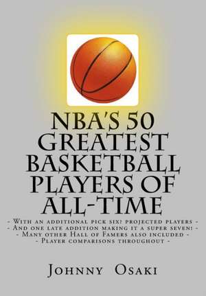 NBA's 50 Greatest Basketball Players of All-Time de Osaki, Johnny