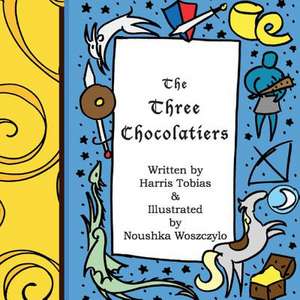 The Three Chocolatiers de Harris Tobias