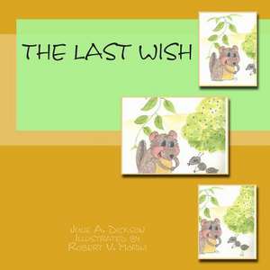 The Last Wish de Julie A. Dickson