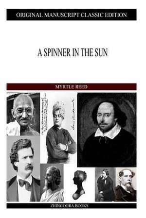 A Spinner in the Sun de Myrtle Reed