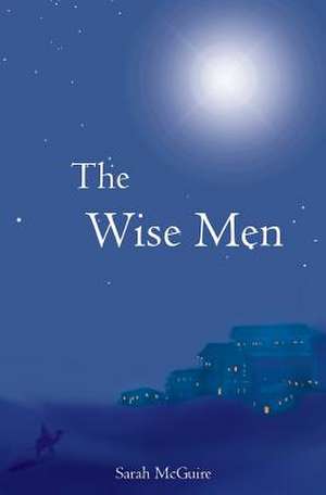 The Wise Men de Sarah McGuire