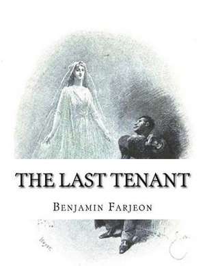 The Last Tenant de Benjamin Leopold Farjeon