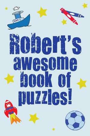 Robert's Awesome Book of Puzzles! de Clarity Media