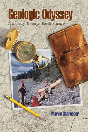 Geologic Odyssey de Marvin Schroeder