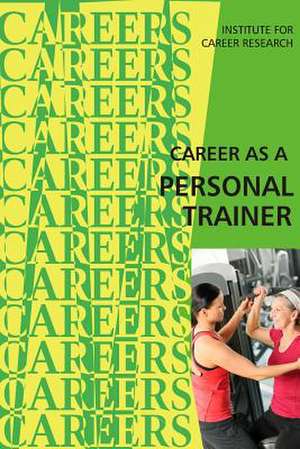 Career as a Personal Trainer de Institute for Career Research