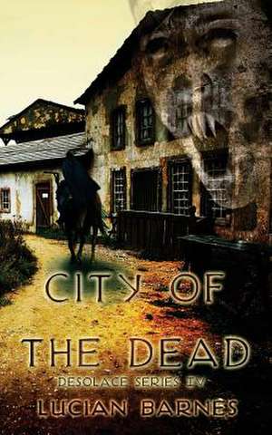 City of the Dead de Lucian Barnes