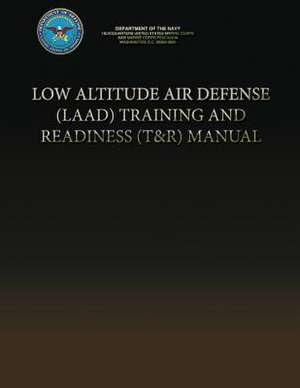 Low Altitude Air Defense (Laad) Training and Readiness (T&r) Manual de Department Of the Navy