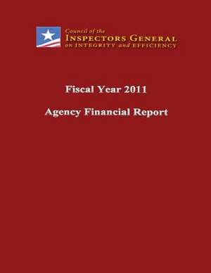 Fiscal Year 2011 Agency Financial Report de Council of the Inspectors General