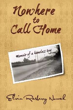 Nowhere to Call Home de Elvin G. Nowak