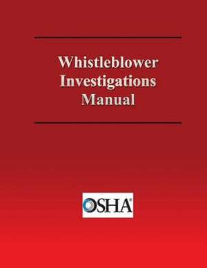 Whistleblower Investigations Manual de U S Dept of Labor