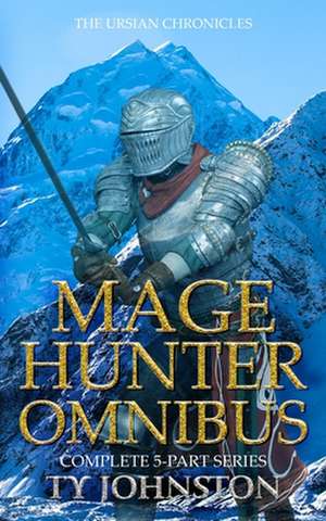 Mage Hunter Omnibus de Ty Johnston