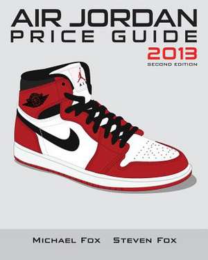 Air Jordan Price Guide 2013 de Michael Fox