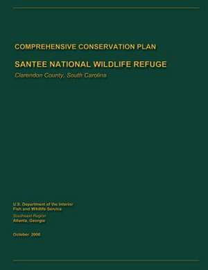 Santee National Wildlife Refuge Comprehensive Conservation Plan de U. S. Departme Fish and Wildlife Service