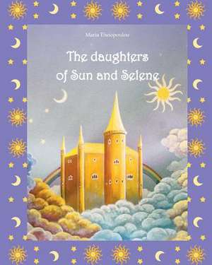 The Daughters of Sun and Selene de Maria Theiopoulou