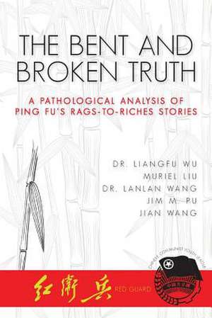 The Bent and Broken Truth de Liangfu Wu