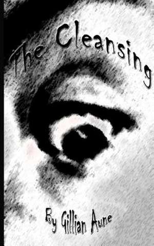 The Cleansing de Gillian Aune