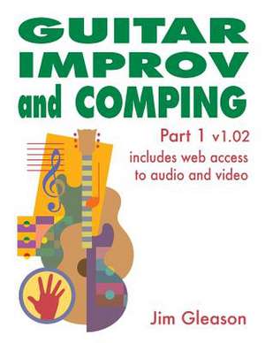 Guitar Improv and Comping Part 1 de Jim Gleason