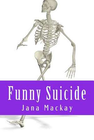 Funny Suicide de Jana MacKay