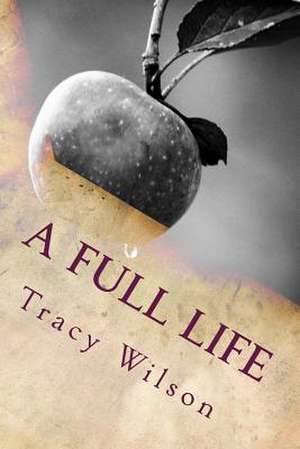 A Full Life de Tracy Wilson