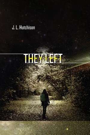 They Left de J. L. Hutchison