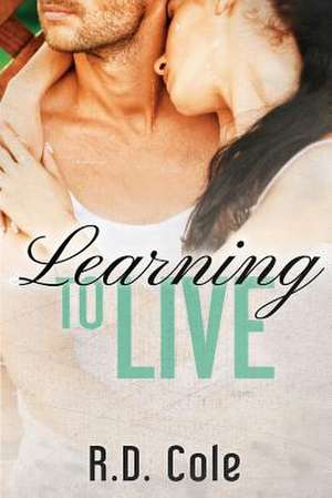 Learning to Live de R. D. Cole